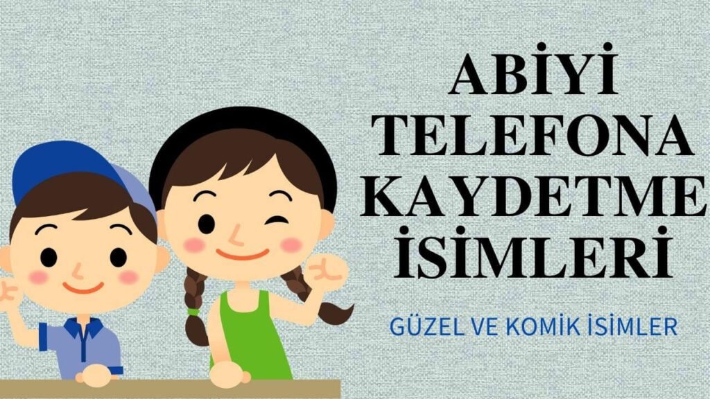 abiyi telefona kaydetme isimleri