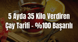 5 Ayda 35 Kilo Verdiren Çay Tarifi